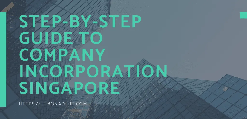 Step-by-Step Guide to Company Incorporation Singapore 1 Step-by-Step Guide to Company Incorporation Singapore %count(alt)