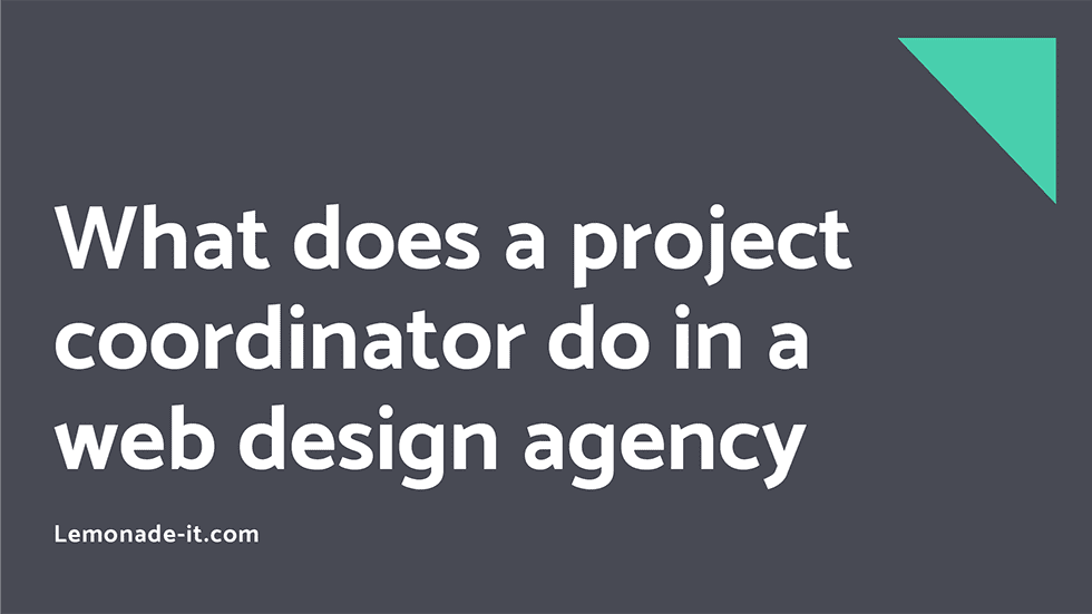 what-does-a-project-coordinator-do-in-a-web-design-agency-lemonade