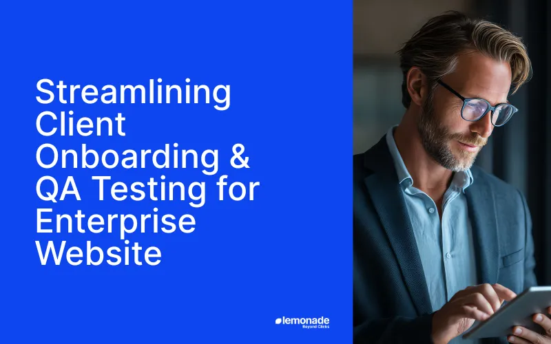 Streamlining Client Onboarding & Qa Testing For Enterprise Website